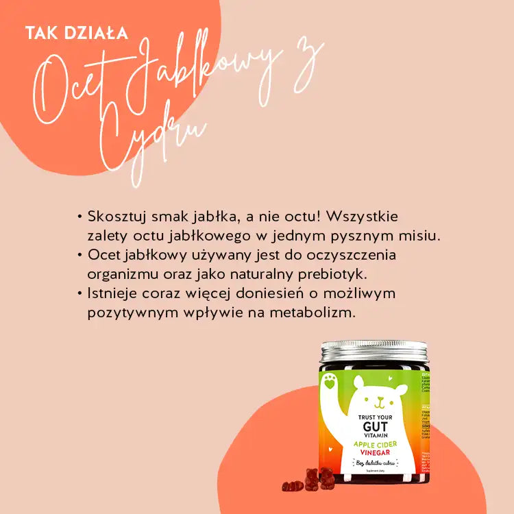 Tak właśnie działają witaminy Trust Your Gut z octem jabłkowym: z aromatem jabłkowym zamiast octu, ocet jabłkowy jest przyjmowany między innymi w celu oczyszczenia organizmu i jako naturalny prebiotyk. Pojawiają się doniesienia o możliwym pozytywnym wpływie na metabolizm.