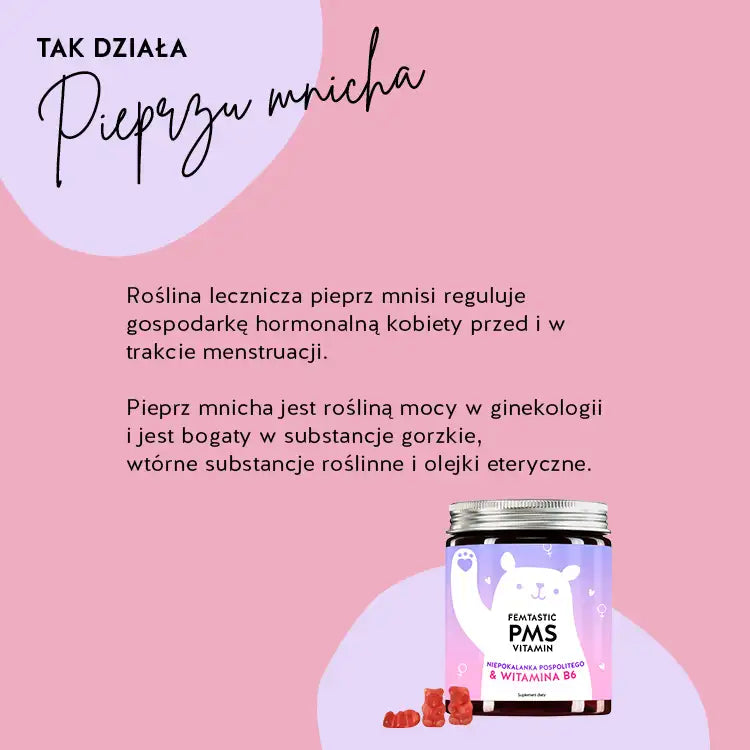 Tak właśnie działają Femtastic PMS Bears with Monk's Pepper: przyczyniają się do regulacji aktywności hormonalnej i prawidłowego metabolizmu energetycznego.